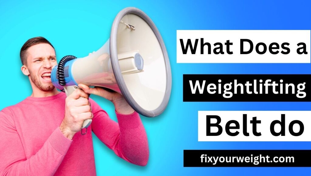 What Does a Weightlifting Belt do