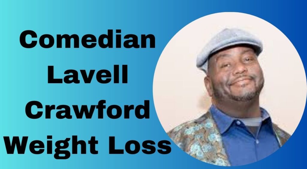 Comedian Lavell Crawford Weight Loss