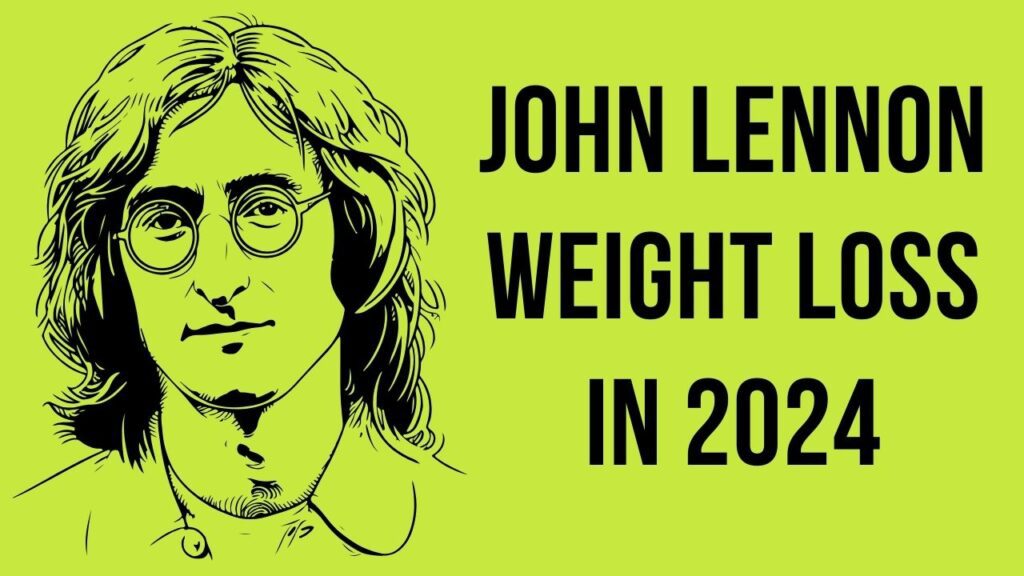 John Lennon Weight Loss in 2024