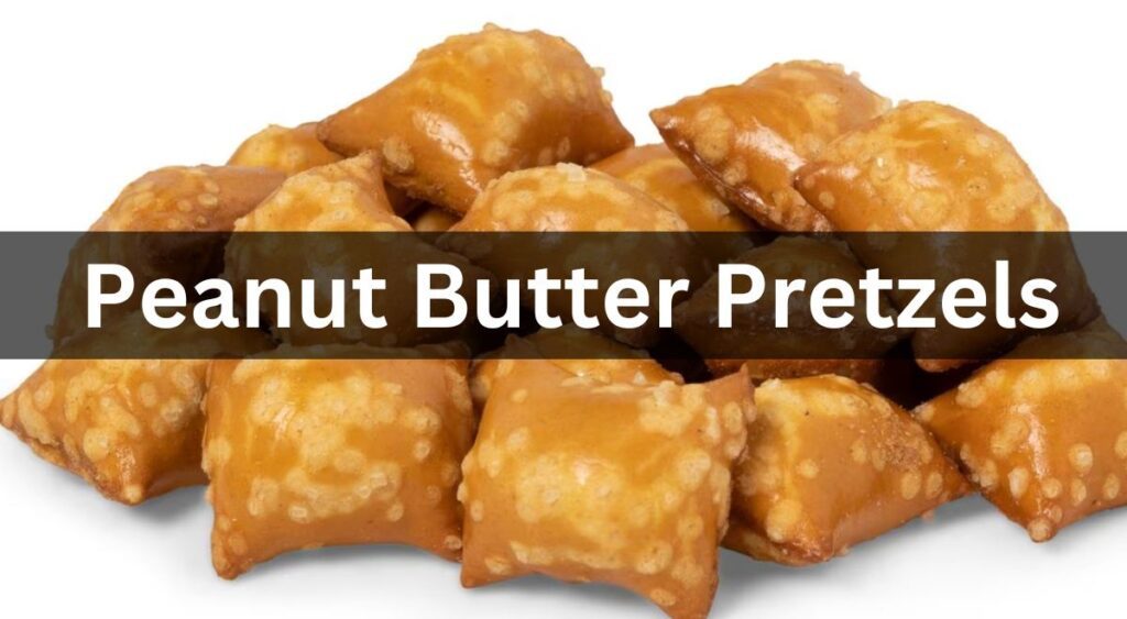Peanut Butter Pretzels in 2024