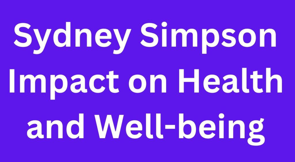 Sydney Simpson Impact on Health and Well-being