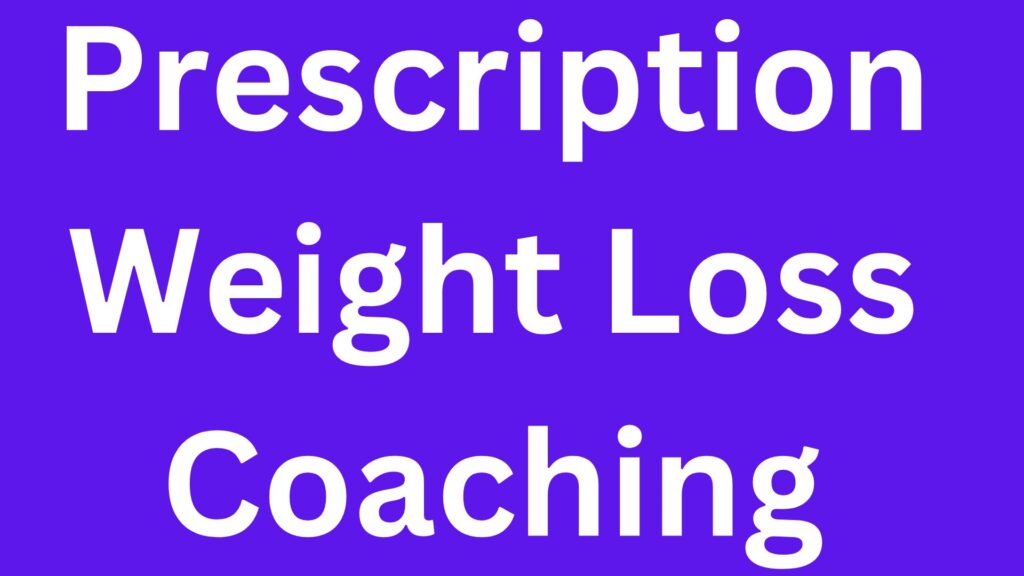 Prescription Weight Loss Coaching