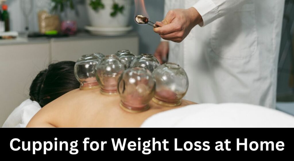 Cupping for Weight Loss at Home in  2024