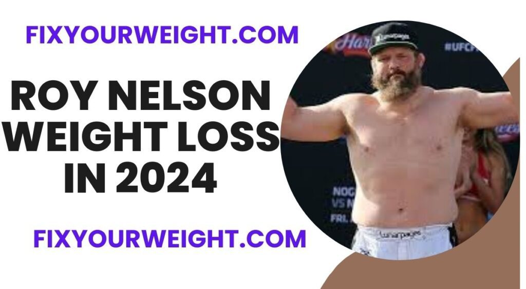 Roy Nelson Weight Loss in 2024