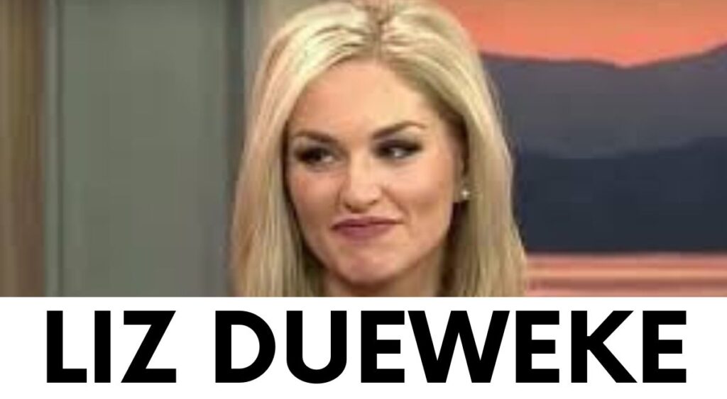 Who is Liz Dueweke?