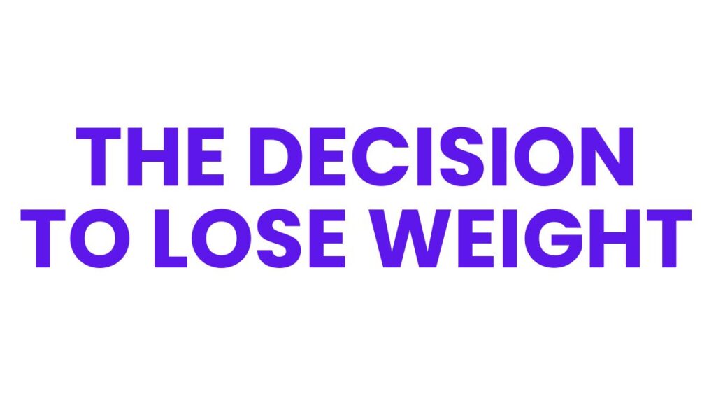 The Decision to Lose Weight