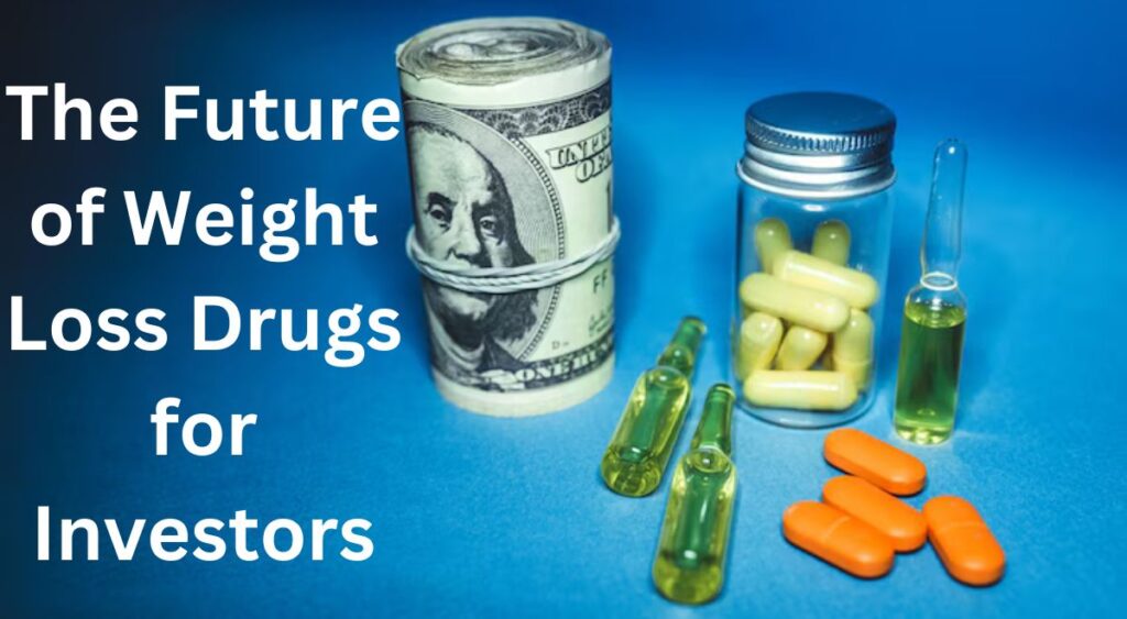 The Future of Weight Loss Drugs for Investors