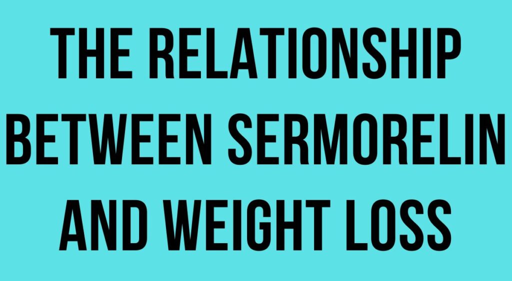 The Relationship Between Sermorelin and Weight Loss