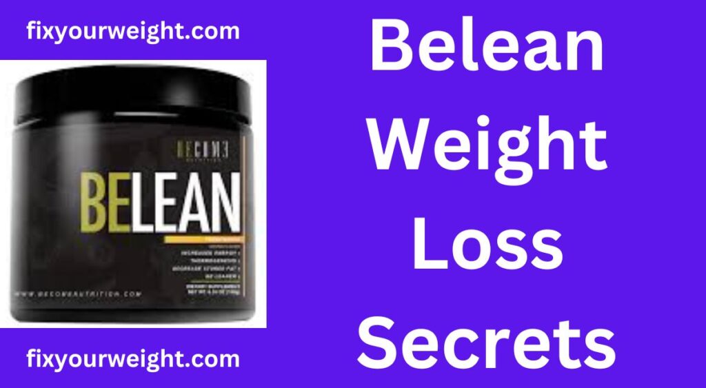 Belean Weight Loss Unveiled: How to Lose Weight Effectively