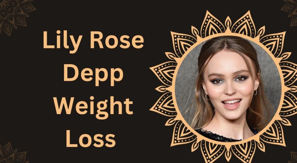 Lily Rose Depp Weight Loss in 2024