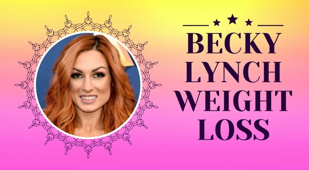 The Beginning of Becky Lynch Weight Loss Journey