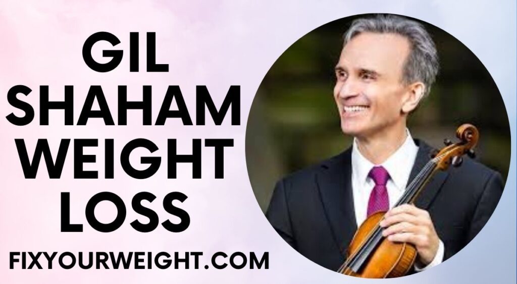 Gil Shaham Weight Loss in 2024