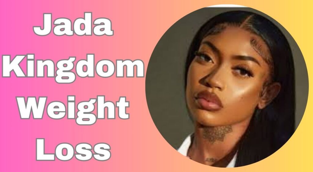 Jada Kingdom Weight Loss