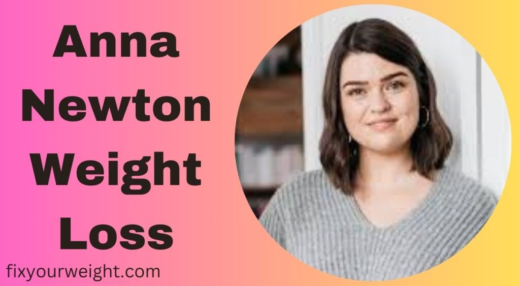 Anna Newton Weight Loss Journey, Net Worth, Age and Baby