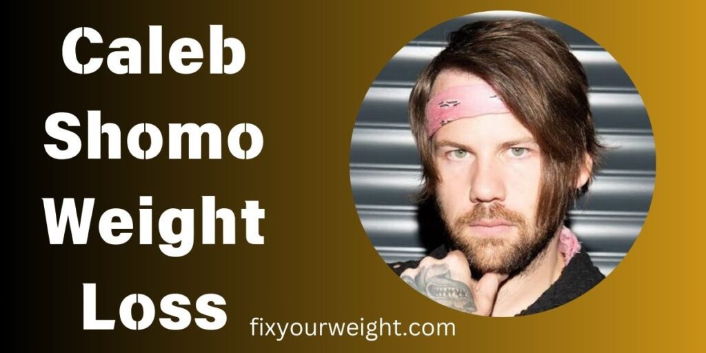 Caleb Shomo Weight Loss