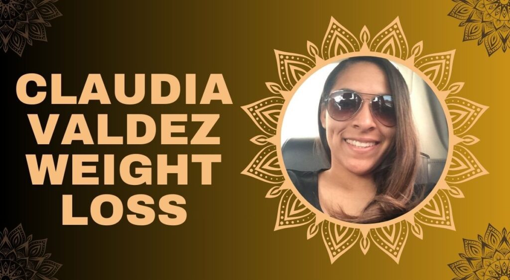 Claudia Valdez Weight Loss