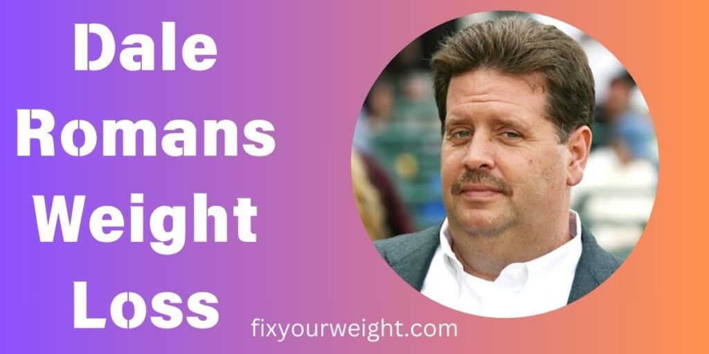 Dale Romans Weight Loss