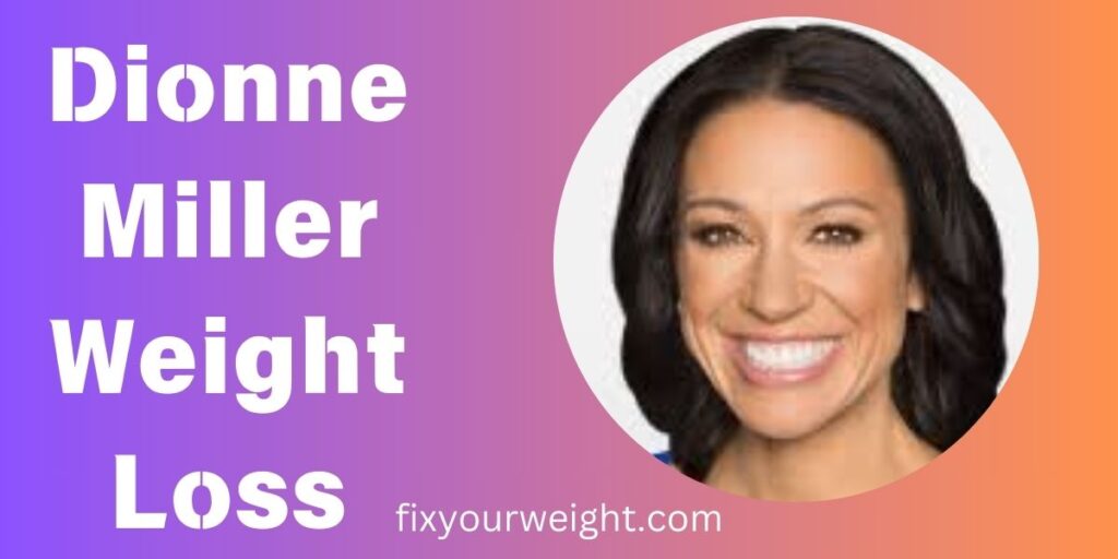 Dionne Miller Weight Loss