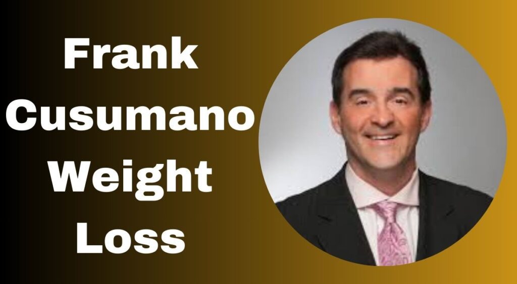 Frank Cusumano Weight Loss