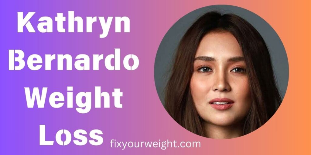 Kathryn Bernardo Weight Loss