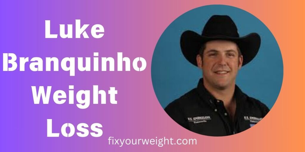 Luke Branquinho Weight Loss