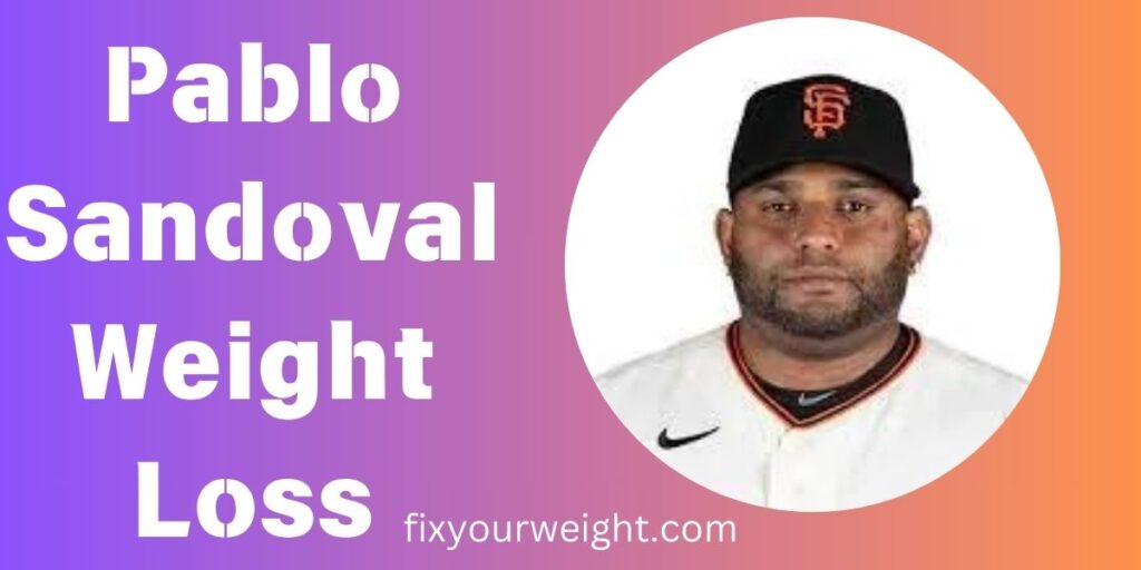 Pablo Sandoval Weight Loss