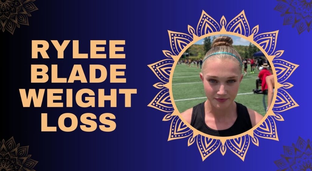 Rylee Blade Weight Loss