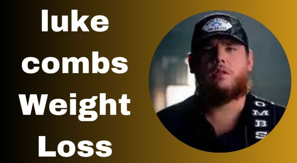 Luke Combs Weight Loss