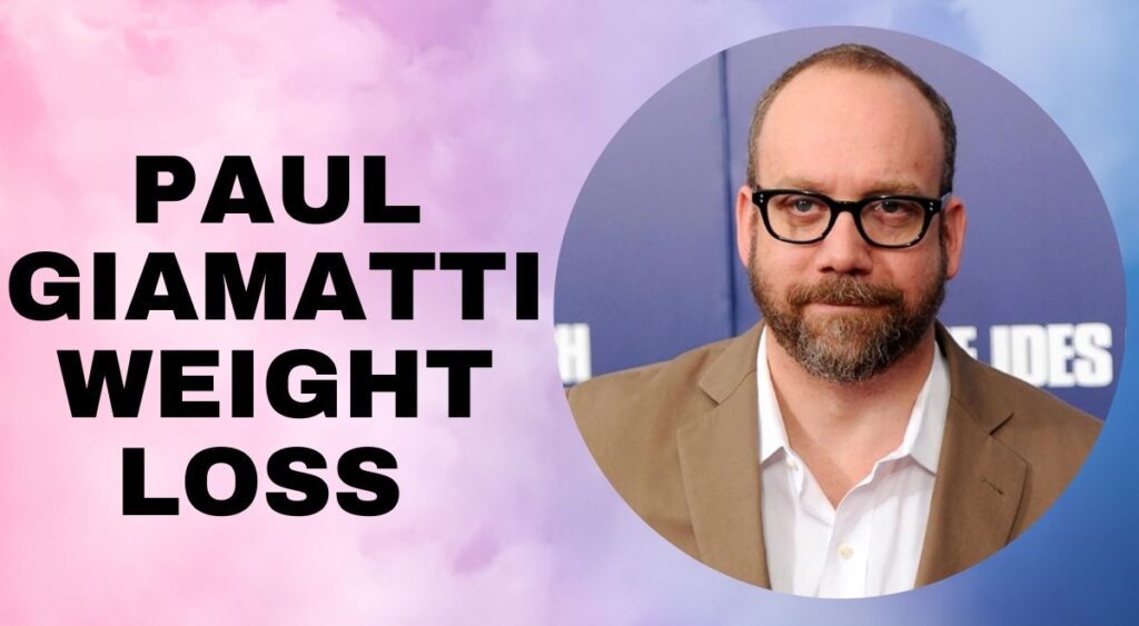 Paul Giamatti's Weight Loss