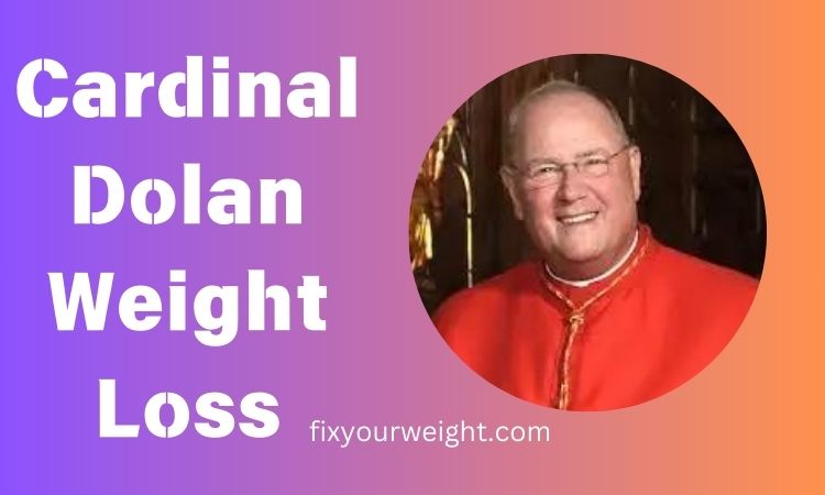 Cardinal Dolan Weight Loss