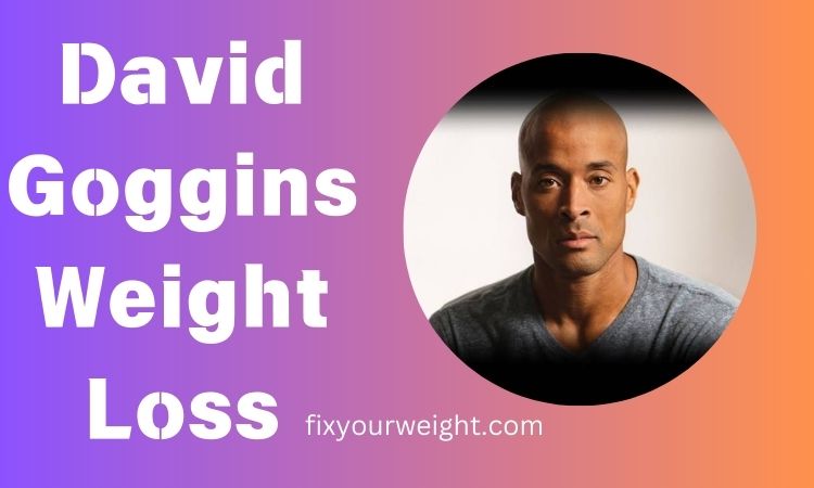 David Goggins Weight Loss