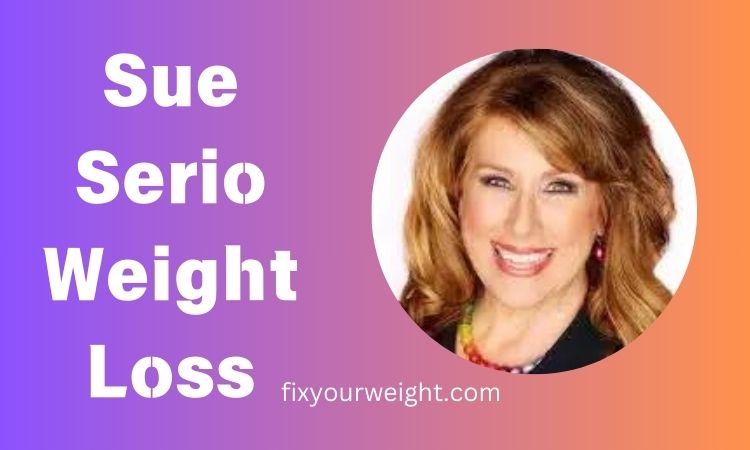 Sue Serio Weight Loss