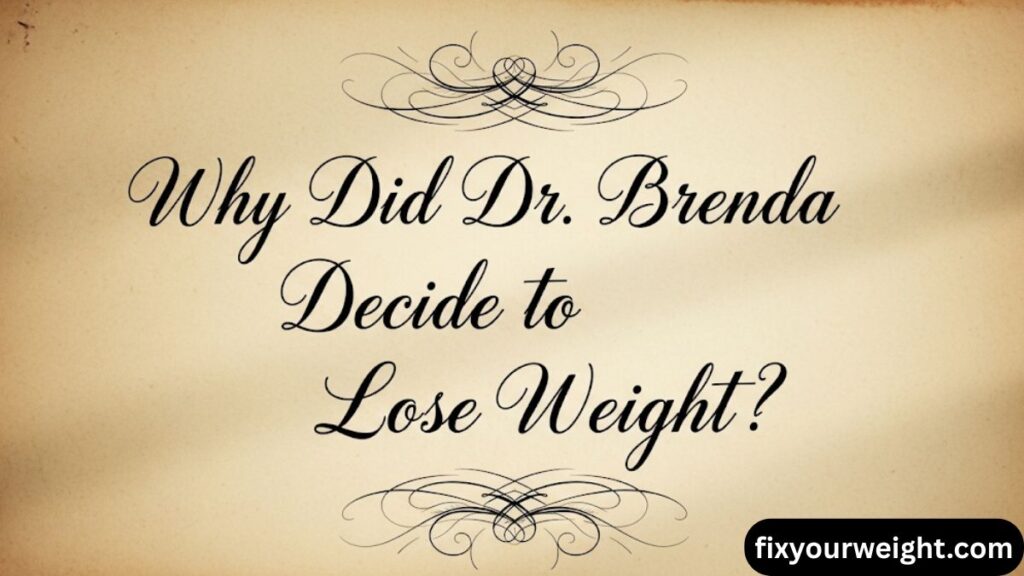Why Did Dr. Brenda Decide to Lose Weight?