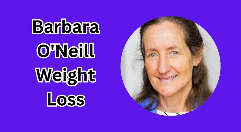 Barbara O'Neill Weight Loss