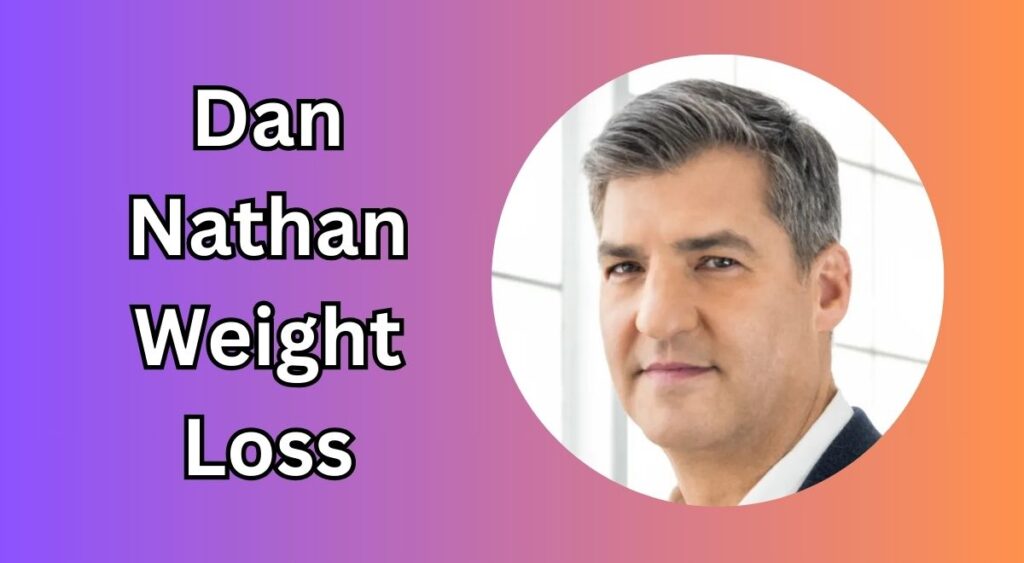 Dan Nathan Weight Loss