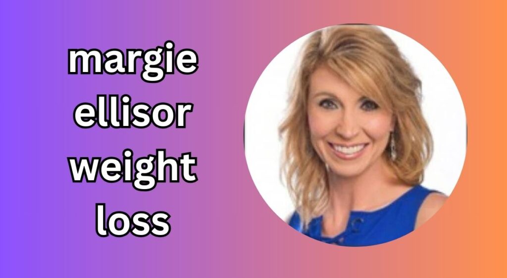 margie ellisor weight loss