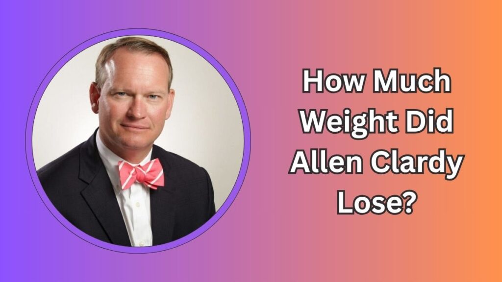 How Much Weight Did Allen Clardy Lose?