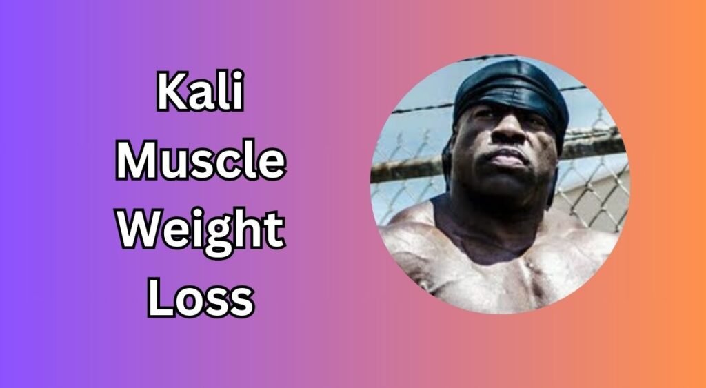 Kali Muscle Weight Loss