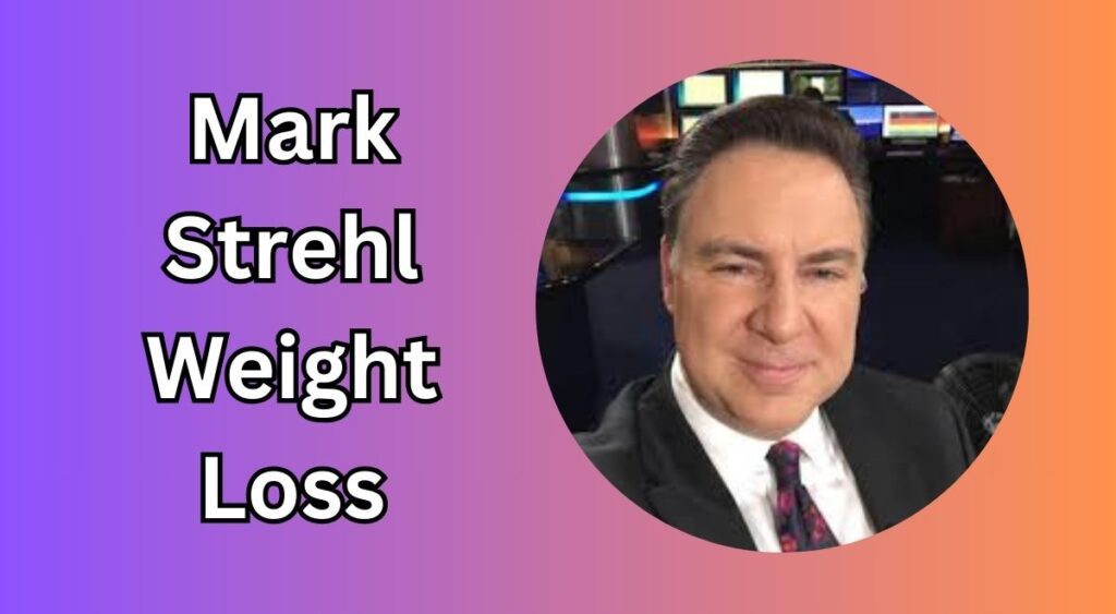 Mark Strehl Weight Loss