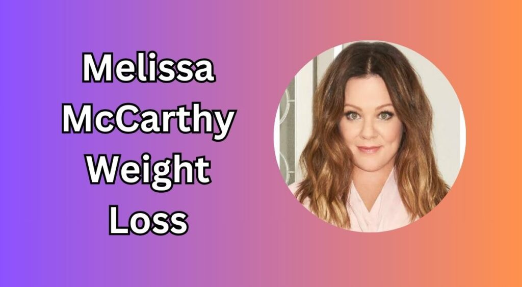 Melissa McCarthy Weight Loss