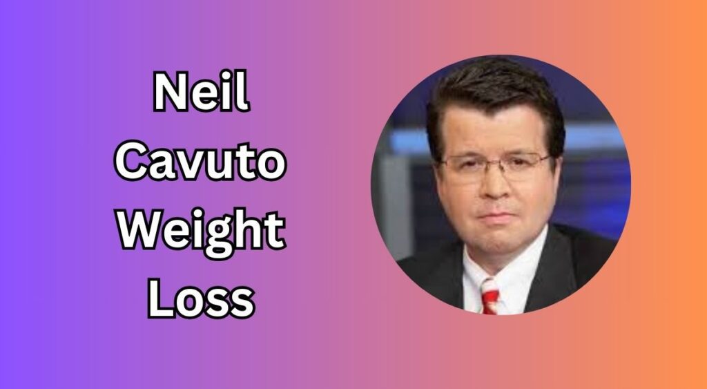 Neil Cavuto Weight Loss