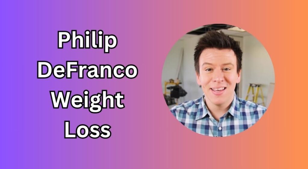 Philip DeFranco Weight Loss