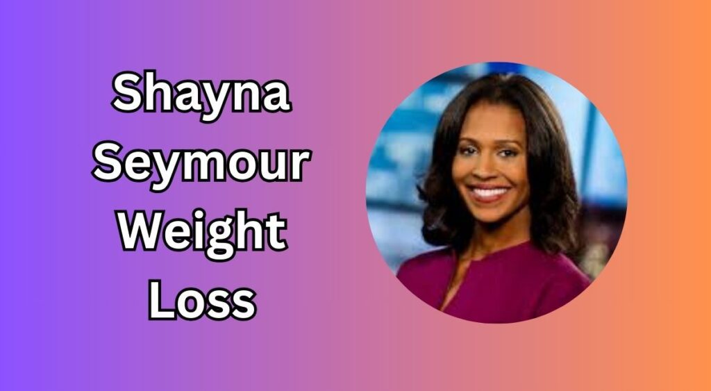 Shayna Seymour Weight Loss