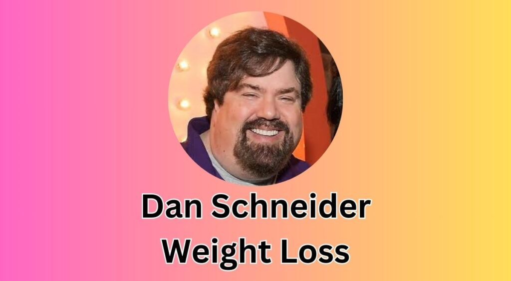 Dan Schneider Weight Loss