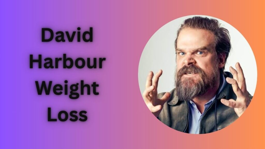 David Harbour Weight Loss: Lost Around 75 Pounds