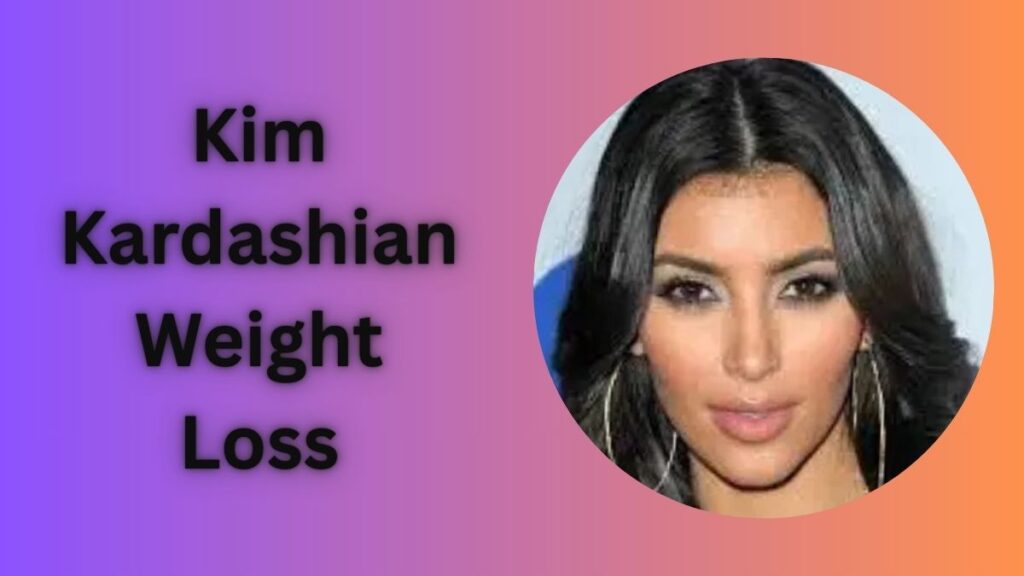 Kim Kardashian Weight Loss – Lost Around 60 Pounds