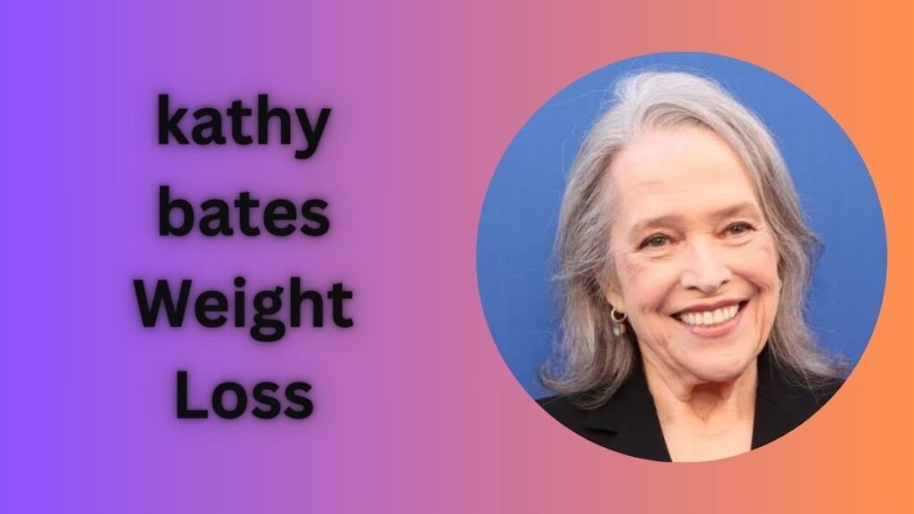 Kathy Bates Weight Loss